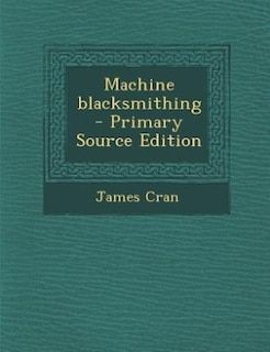 Machine blacksmithing