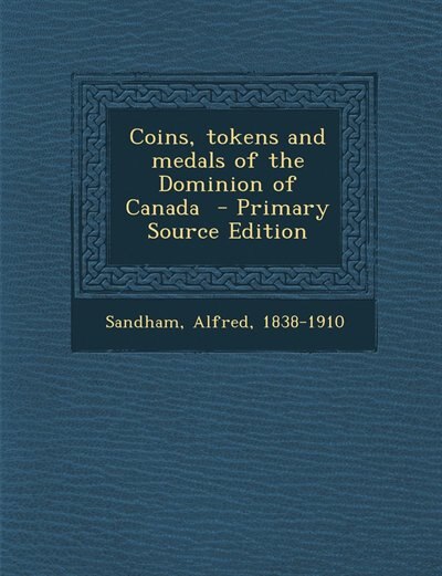 Front cover_Coins, tokens and medals of the Dominion of Canada