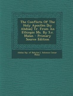 Front cover_The Conflicts Of The Holy Apostles [by Abdias] Tr. From An Ethiopic Ms. By S.c. Malan