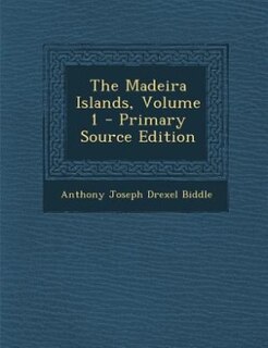 Couverture_The Madeira Islands, Volume 1 - Primary Source Edition