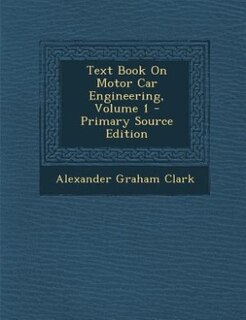 Couverture_Text Book On Motor Car Engineering, Volume 1 - Primary Source Edition