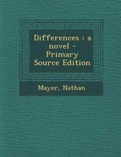 Differences: a novel - Primary Source Edition