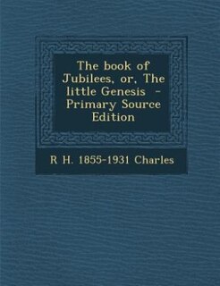 Front cover_The book of Jubilees, or, The little Genesis