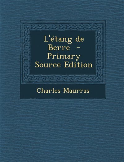 Couverture_L'étang de Berre  - Primary Source Edition