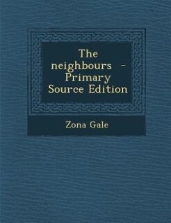 The neighbours  - Primary Source Edition