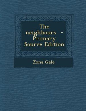 The neighbours  - Primary Source Edition