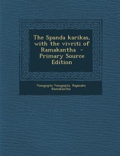 Front cover_The Spanda karikas, with the vivriti of Ramakantha