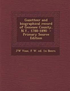 Gazetteer and biographical record of Genesee County, N.Y., 1788-1890