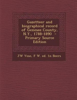 Gazetteer and biographical record of Genesee County, N.Y., 1788-1890