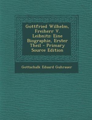 Couverture_Gottfried Wilhelm, Freiherr V. Leibnitz