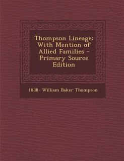 Thompson Lineage: With Mention of Allied Families