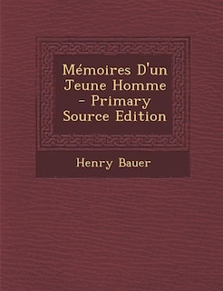 Front cover_Mémoires D'un Jeune Homme - Primary Source Edition