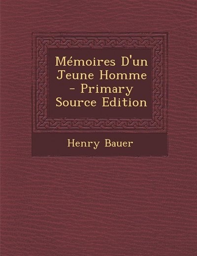 Front cover_Mémoires D'un Jeune Homme - Primary Source Edition