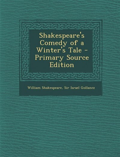 Front cover_Shakespeare's Comedy of a Winter's Tale - Primary Source Edition