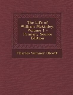 Couverture_The Life of William Mckinley, Volume 1 - Primary Source Edition