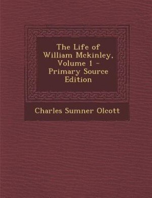 Couverture_The Life of William Mckinley, Volume 1 - Primary Source Edition