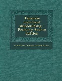 Couverture_Japanese merchant shipbuilding - Primary Source Edition