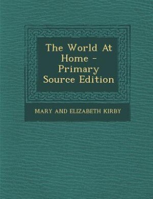 Couverture_The World At Home - Primary Source Edition