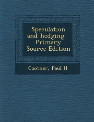 Speculation and hedging