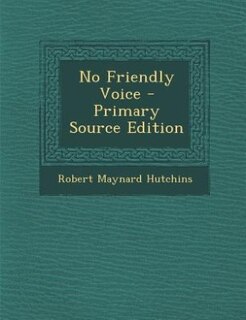 Front cover_No Friendly Voice - Primary Source Edition