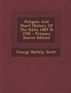 Couverture_Religion And Short History Of The Sikhs 1469 To 1930