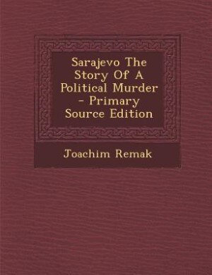Front cover_Sarajevo The Story Of A Political Murder