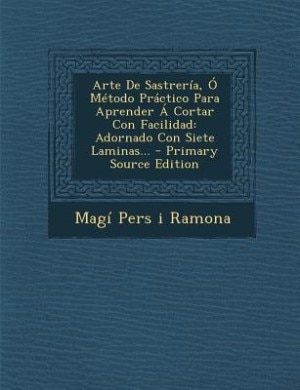 Couverture_Arte De Sastrería, Ó Método Práctico Para Aprender Á Cortar Con Facilidad