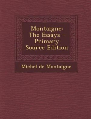 Montaigne: The Essays