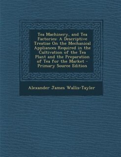 Front cover_Tea Machinery, and Tea Factories