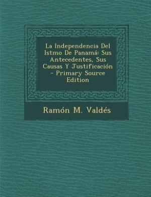 Front cover_La Independencia Del Istmo De Panamá