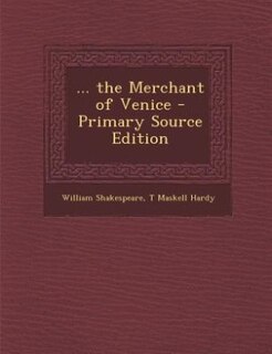 ... the Merchant of Venice - Primary Source Edition