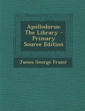 Apollodorus: The Library