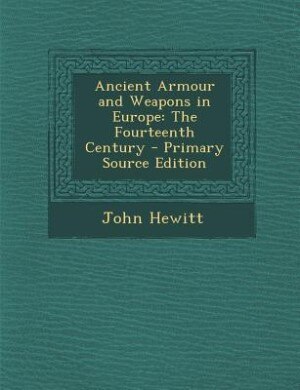Couverture_Ancient Armour and Weapons in Europe