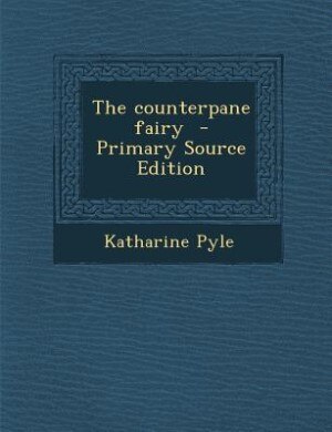 Front cover_The counterpane fairy  - Primary Source Edition