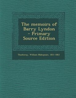 Couverture_The memoirs of Barry Lyndon  - Primary Source Edition