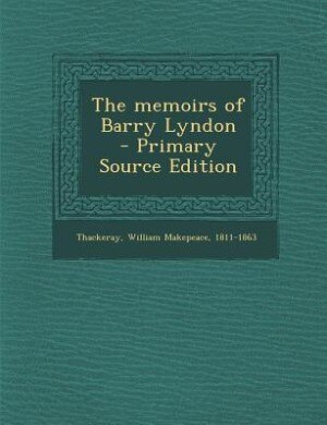 Couverture_The memoirs of Barry Lyndon  - Primary Source Edition