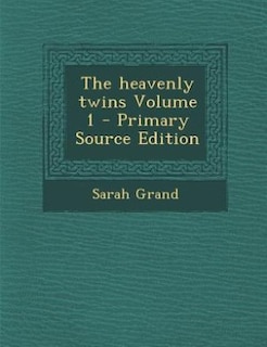 Couverture_The heavenly twins Volume 1 - Primary Source Edition