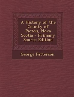 Front cover_A History of the County of Pictou, Nova Scotia