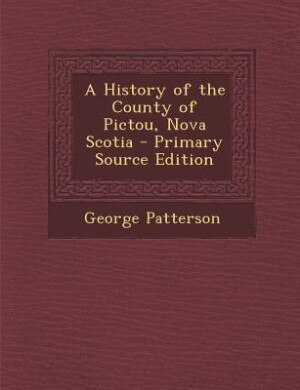 Front cover_A History of the County of Pictou, Nova Scotia