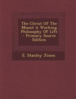 Couverture_The Christ Of The Mount A Working Philosophy Of Life