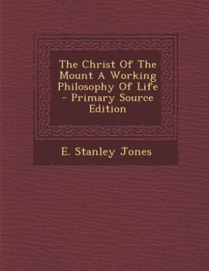 Couverture_The Christ Of The Mount A Working Philosophy Of Life