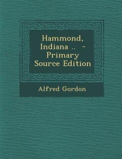 Couverture_Hammond, Indiana ..  - Primary Source Edition