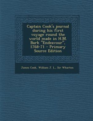Captain Cook's journal during his first voyage round the world made in H.M. Bark Endeavour, 1768-71
