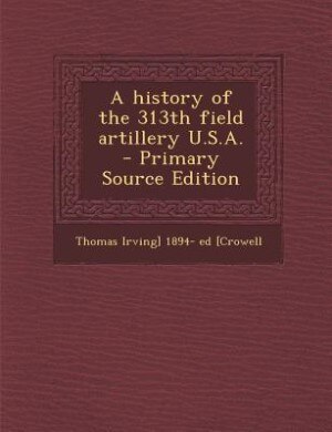 Couverture_A history of the 313th field artillery U.S.A.