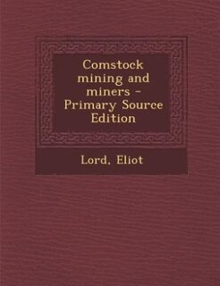 Couverture_Comstock mining and miners - Primary Source Edition