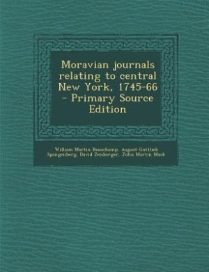 Moravian journals relating to central New York, 1745-66