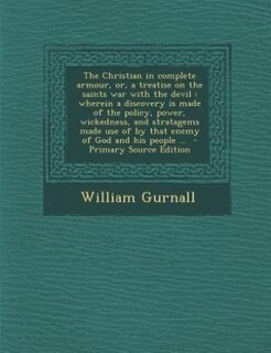 Front cover_The Christian in complete armour, or, a treatise on the saints war with the devil