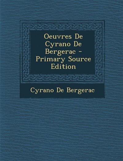 Oeuvres De Cyrano De Bergerac - Primary Source Edition