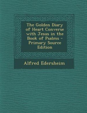 Front cover_The Golden Diary of Heart Converse with Jesus in the Book of Psalms
