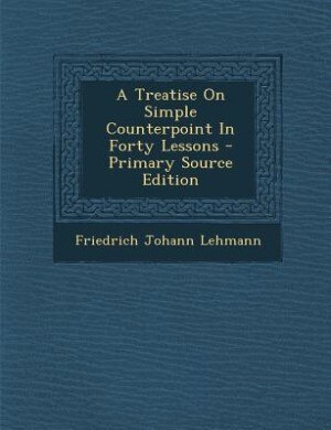 Couverture_A Treatise On Simple Counterpoint In Forty Lessons